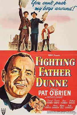 电影《慈怀感天  Fighting Father Dunne》（1948美国）--高清4K/1080P迅雷BT资源下载