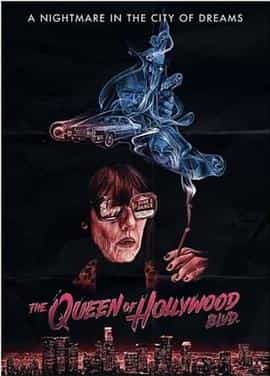 电影《好莱坞大道女王 The Queen of Hollywood Blvd》(2018美国)--高清4K/1080P迅雷BT资源下载 电影《好莱坞大道女王 The Queen of Hollywood Blvd》(2018美国)--高清4K/1080P迅雷BT资源下载