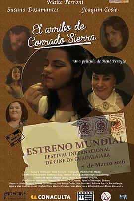 电影《科拉多 西拉的到来  El Arribo de Conrado Sierra》（2016墨西哥）--高清4K/1080P迅雷BT资源下载