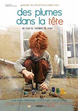电影《心的羽毛  Des plumes dans la tête》（2003比利时）--高清4K/1080P迅雷BT资源下载