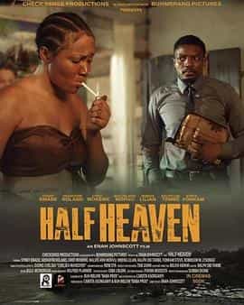 电影《Half Heaven》（2023喀麦隆）--高清4K/1080P迅雷BT资源下载