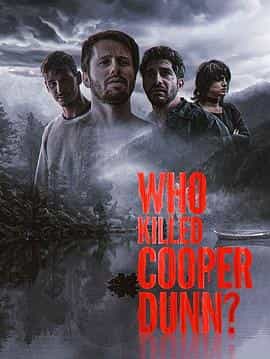 电影《谁是凶手  Who Killed Cooper Dunn?》（2022美国）--高清4K/1080P迅雷BT资源下载