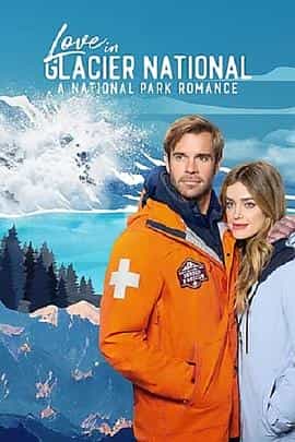 电影《Glacier National Park Romance》（2023美国）--高清4K/1080P迅雷BT资源下载