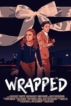 电影《Wrapped》（2019美国）--高清4K/1080P迅雷BT资源下载