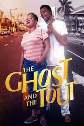 电影《The Ghost and the Tout Too》（2021尼日利亚）--高清4K/1080P迅雷BT资源下载