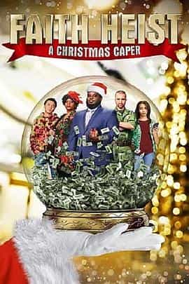 电影《Faith Heist: A Christmas Caper》（2022美国）--高清4K/1080P迅雷BT资源下载