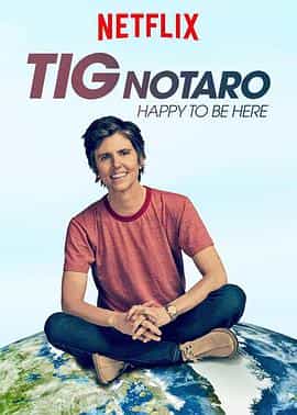 电影《泰格·诺塔洛：很高兴来这里  Tig Notaro: Happy To Be Here》（2018美国）--高清4K/1080P迅雷BT资源下载