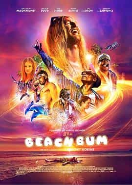 电影《海滩流浪汉  The Beach Bum》（2019瑞士 / 英国 / 法国 / 美国）--高清4K/1080P迅雷BT资源下载