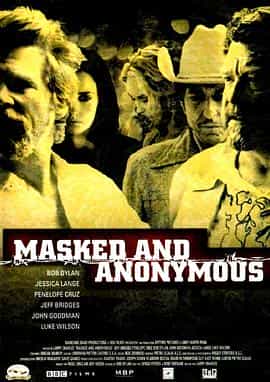 电影《蒙面与匿名  Masked and Anonymous》（2003美国 / 英国）--高清4K/1080P迅雷BT资源下载
