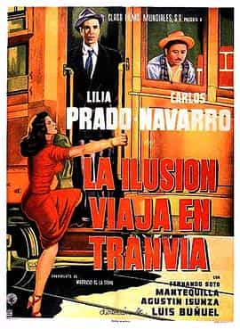 电影《乘电车旅行的幻想  La ilusión viaja en tranvía》（1954墨西哥）--高清4K/1080P迅雷BT资源下载