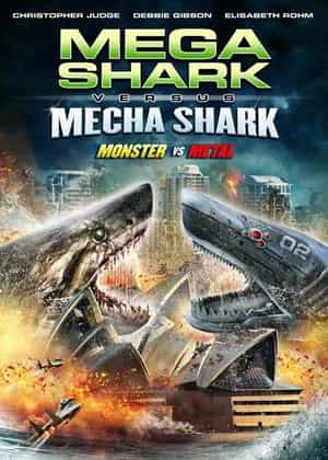 电影《超级鲨大战机器鲨  Mega Shark vs Mecha Shark》（2014美国）--高清4K/1080P迅雷BT资源下载