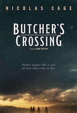 电影《屠夫十字镇  Butcher's Crossing》（2022美国）--高清4K/1080P迅雷BT资源下载