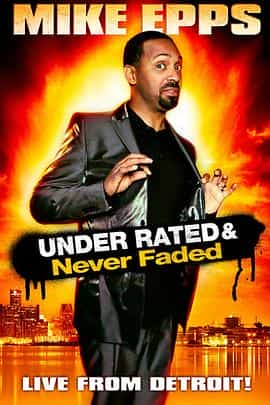 电影《Mike Epps: Under Rated... Never Faded &amp; X-Rated》（美国）--高清4K/1080P迅雷BT资源下载