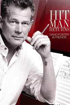 电影《Hit Man Returns: David Foster &amp; Friends》（2011美国）--高清4K/1080P迅雷BT资源下载