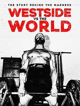 纪录片《西部对世界  Westside Vs the World》（2019美国）--高清4K/1080P迅雷BT资源下载