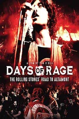 纪录片《愤怒之日：滚石乐队通往阿尔塔蒙特的道路  Days of Rage: the Rolling Stones' Road to Altamont》（2020英国）--高清4K/1080P迅雷BT资源下载