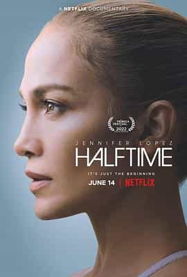 纪录片《詹妮弗·洛佩兹：人生中场秀  Halftime》（2022美国）--高清4K/1080P迅雷BT资源下载