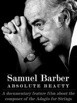 纪录片《Samuel Barber: Absolute Beauty》（2017美国 / 法国）--高清4K/1080P迅雷BT资源下载