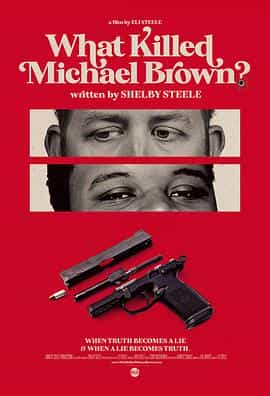 纪录片《What Killed Michael Brown?》（2020美国）--高清4K/1080P迅雷BT资源下载