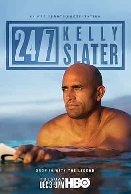 纪录片《24/7: Kelly Slater》（2019美国）--高清4K/1080P迅雷BT资源下载