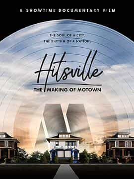 纪录片《希思维尔：汽车城的诞生  Hitsville: The Making of Motown》（2019美国）--高清4K/1080P迅雷BT资源下载