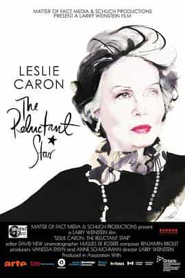 纪录片《莱斯莉·卡伦 - 不情愿的明星  Leslie Caron: The Reluctant Star》（2016法国 / 加拿大）--高清4K/1080P迅雷BT资源下载