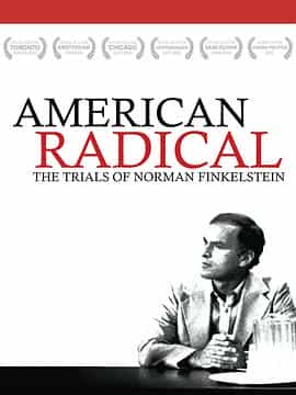 纪录片《美国激进者：对诺曼.菲因克斯坦的审判  American Radical: The Trials of Norman Finkelstein》（2009加拿大/美国/以色列/黎巴嫩/Occupied Palestinian Territory）--高清4K/1080P迅雷BT资源下载