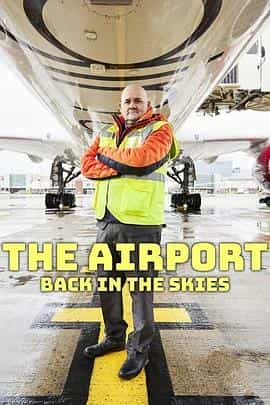 电视剧《The Airport: Back in the Skies Season 1  The Airport: Back in the Skies》（2022英国）--高清4K/1080P迅雷BT资源下载