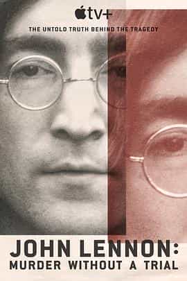 电视剧《约翰·列侬谋杀案：审判疑云  John Lennon: Murder Without A Trial》（2023英国）--高清4K/1080P迅雷BT资源下载