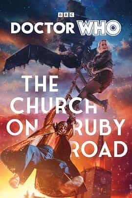 电视剧《神秘博士：红宝石路教堂  Doctor Who: The Church on Ruby Road》（2023英国）--高清4K/1080P迅雷BT资源下载