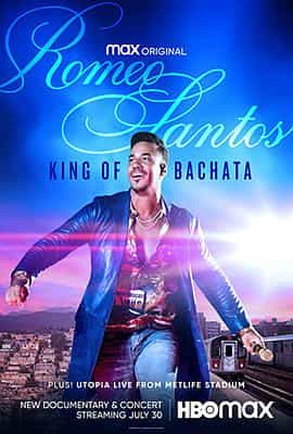 纪录片《Romeo Santos: King of Bachata》（2021美国）--高清4K/1080P迅雷BT资源下载