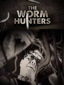 纪录片《蚯蚓猎人  The Worm Hunters》（2011澳大利亚 Australia）--高清4K/1080P迅雷BT资源下载