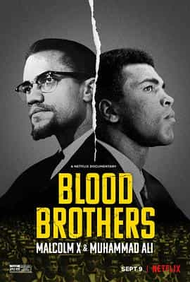 纪录片《生死之交：马尔科姆·X与拳王阿里  Blood Brothers: Malcolm X &amp; Muhammad Ali》（2021美国）--高清4K/1080P迅雷BT资源下载