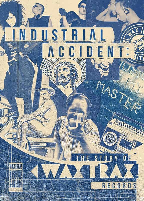 纪录片《工业事故：记录蜡碟的故事  Industrial Accident: The Story of Wax Trax! Records》（2018美国）--高清4K/1080P迅雷BT资源下载