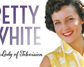 纪录片《Betty White: First Lady of Television》（2018美国）--高清4K/1080P迅雷BT资源下载