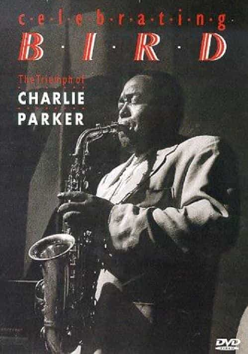 纪录片《飞翔鸟 查理帕克的胜利  Celebrating Bird: The Triumph of Charlie Parker》（1989美国）--高清4K/1080P迅雷BT资源下载