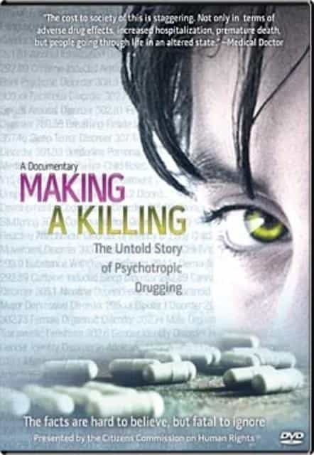 纪录片《精神科药物未曾公开过的真相  Making a Killing: The Untold Story of Psychotropic Drugging》（2008美国）--高清4K/1080P迅雷BT资源下载