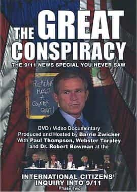 纪录片《The Great Conspiracy: The 9/11 News Special You Never Saw》（2005美国）--高清4K/1080P迅雷BT资源下载