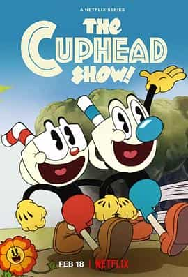 动漫剧《茶杯头大冒险 第一季  The Cuphead Show!》（2022美国 / 加拿大）--高清4K/1080P迅雷BT资源下载