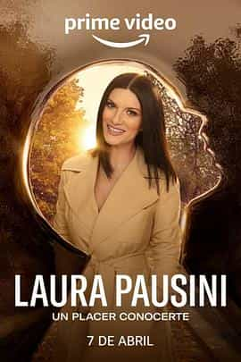 纪录片《Laura Pausini - Piacere di conoscerti》（2022意大利）--高清4K/1080P迅雷BT资源下载