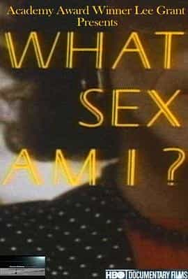 纪录片《What Sex Am I?》（1985美国）--高清4K/1080P迅雷BT资源下载