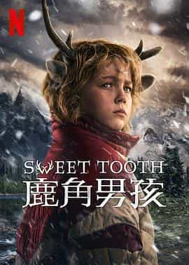 电视剧《鹿角男孩 第三季  Sweet Tooth》（2024美国）--高清4K/1080P迅雷BT资源下载