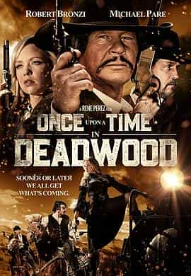 电影《决战死亡之林  Once Upon a Time in Deadwood》（2019美国）--高清4K/1080P迅雷BT资源下载