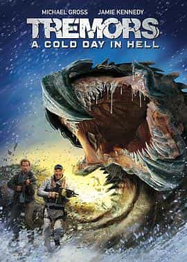 电影《异形魔怪：极寒之日  Tremors: A Cold Day in Hell》（2018美国）--高清4K/1080P迅雷BT资源下载