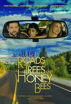 电影《Roads, Trees and Honey Bees》（2018美国）--高清4K/1080P迅雷BT资源下载