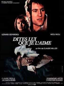 电影《爱他爱她  Dites-lui que je l'aime》（1977法国）--高清4K/1080P迅雷BT资源下载