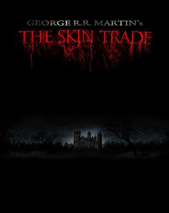 电影《皮囊交易  George R.R. Martin's the Skin Trade》（2016美国）--高清4K/1080P迅雷BT资源下载