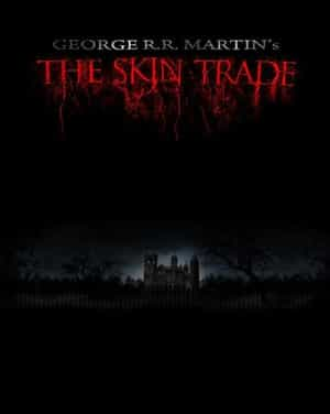 电影《皮囊交易  George R.R. Martin's the Skin Trade》（2016美国）--高清4K/1080P迅雷BT资源下载