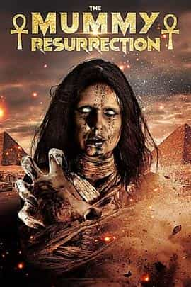 电影《The Mummy: Resurrection》（2022英国）--高清4K/1080P迅雷BT资源下载