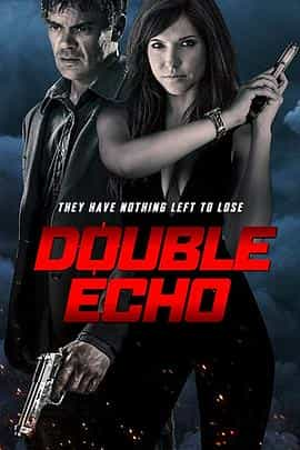 电影《双重回音  Double Echo》（2017南非）--高清4K/1080P迅雷BT资源下载